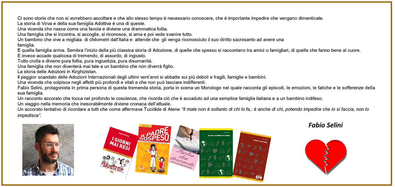 IMMAGINA  KIRGHIZISTAN STORIA DI UN’ADOZIONE SPEZZATA Autore ed interprete FABIO SELINI