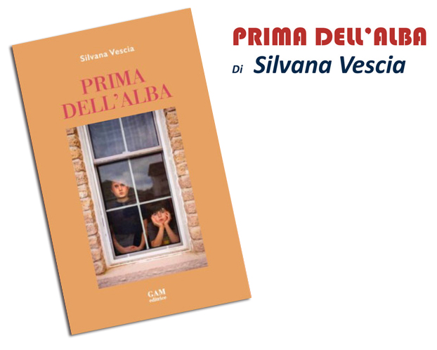 PRIMA DELL’ALBA – Di Silvana Vescia Presentazione a cura di Giampiero Gatta