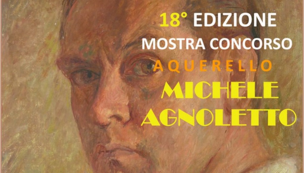 18° EDIZIONE MOSTRA CONCORSO AQUERELLO “MICHELE AGNOLETTO”